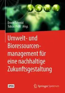 Umwelt- und Bioressourcenmanagement für eine nachhaltige Zukunftsgestaltung (Repost)