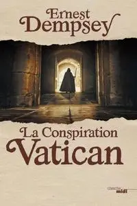 Ernest Dempsey, "La conspiration Vatican"