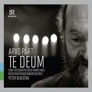 Munchner Rundfunkorchester, Peter Dijkstra - Arvo Part: Te Deum (2015) [Official Digital Download]