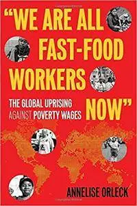 "We Are All Fast-Food Workers Now": The Global Uprising Against Poverty Wages