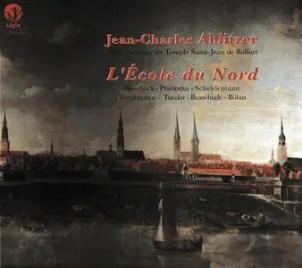 Jean-Charles Ablitzer - L'École du Nord: Sweelinck, Praetorius, Weckmann, Tunder, Buxtehude, Böhm (2014)