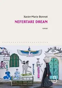 Xavier-Marie Bonnot, "Nefertari dream"