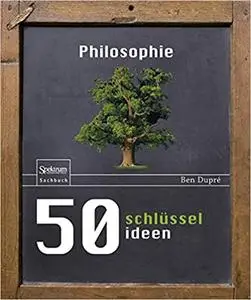 50 Schlüsselideen Philosophie (Repost)