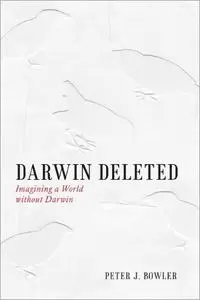 Darwin Deleted: Imagining a World without Darwin