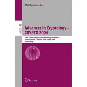 Advances in Cryptology (Lecture Notes in Computer Science) by Matt Franklin [Repost]