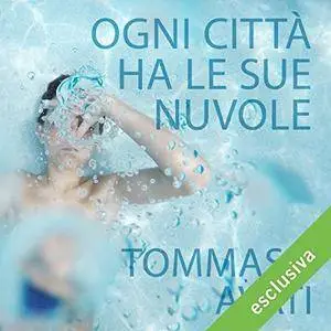 Tommaso Avati - Ogni città ha le sue nuvole