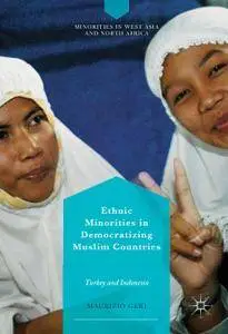 Ethnic Minorities in Democratizing Muslim Countries: Turkey and Indonesia