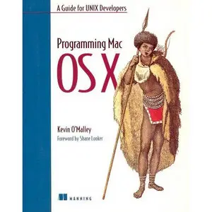 Programming Mac OS X: A Guide for Unix Developers (Repost) 