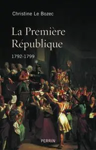 Christine Le Bozec, "La Première République (1792-1799)"