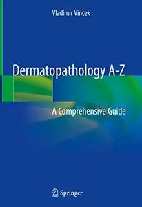 Dermatopathology A-Z: A Comprehensive Guide (Repost)