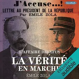 Émile Zola, "L'affaire Dreyfus : La vérité en marche"