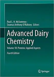 Advanced Dairy Chemistry: Volume 1B: Proteins: Applied Aspects Ed 4