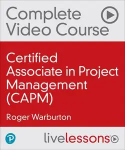 LiveLessons - Certified Associate in Project Management (CAPM)® Exam Official Video Course