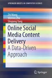 Online Social Media Content Delivery: A Data-Driven Approach