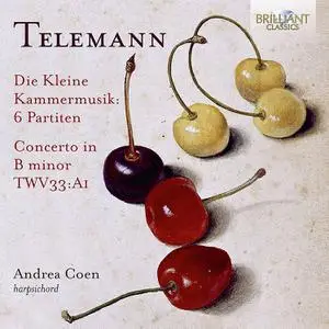 Andrea Coen - Telemann: Die Kleine Kammermusik, 6 Partiten, Concerto in B Minor (2020)