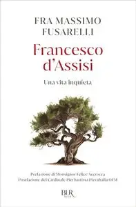 Fra Massimo Fusarelli - Francesco d’Assisi