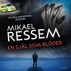 «En själ som blöder» by Mikael Ressem