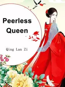 «Peerless Queen» by Qing LanZi