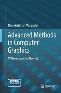 Advanced Methods in Computer Graphics: With Examples in OpenGL (Repost)