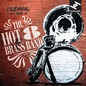 Hot 8 Brass Band - Vicennial: 20 Years of the Hot 8 Brass Band (2015)