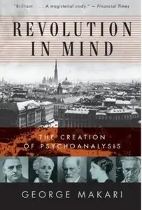 Revolution in Mind: The Creation of Psychoanalysis