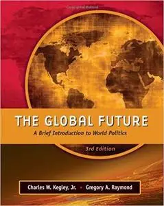 The Global Future: A Brief Introduction to World Politics