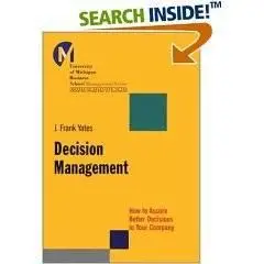Decision Management: How to Assure Better Decisions in Your Company