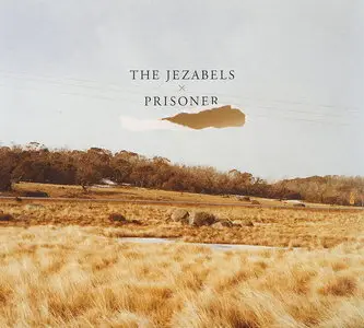 The Jezabels - Prisoner 2CD (2011)