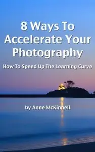 8 Ways To Accelerate Your Photography