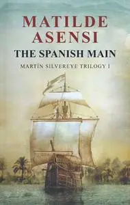 «The Spanish Main» by Matilde Asensi