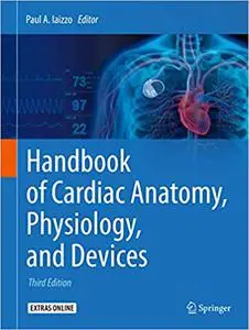 Handbook of Cardiac Anatomy, Physiology, and Devices