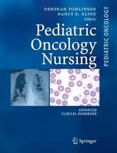 Pediatric Oncology Nursing: Advanced Clinical Handbook (Repost)