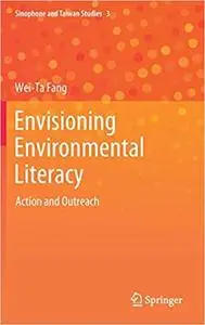 Envisioning Environmental Literacy: Action and Outreach (Sinophone and Taiwan Studies
