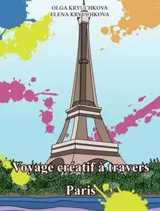 «Voyage créatif à travers Paris» by Olga Kryuchkova