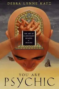 You are Psychic: The Art of Clairvoyant Reading and Healing (repost)