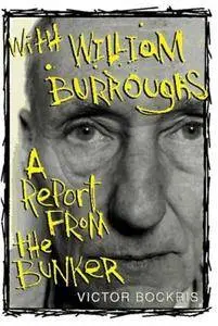 With William Burroughs: A Report From the Bunker