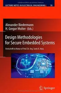 Alexander Biedermann, Gregor H. Molter - Design Methodologies for Secure Embedded Systems [Repost]