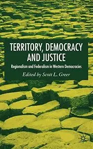 Territory, Democracy and Justice: Regionalism and Federalism in Western Democracies