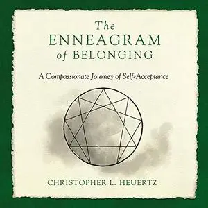 The Enneagram of Belonging: A Compassionate Journey of Self-Acceptance [Audiobook]