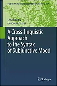 A Cross-linguistic Approach to the Syntax of Subjunctive Mood