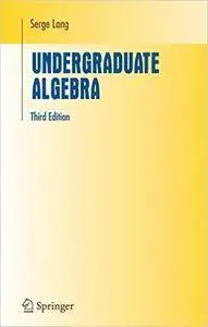 Undergraduate Algebra, Third Edition (Repost)