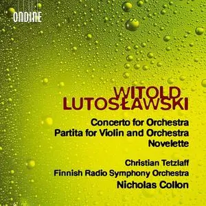 Nicholas Collon, Finnish Radio Symphony Orchestra - Witold Lutosławski: Concerto for Orchestra; Partita; Novelette (2023)