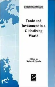 Trade and Investment in a Globalising World (Series in International Business and Economics) (Series in International Business