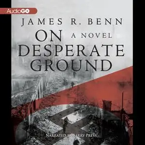 «On Desperate Ground» by James R. Benn