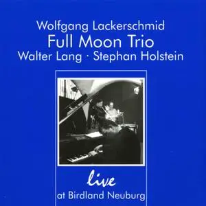 Full Moon Trio - Live At Birdland Neuburg (2002)