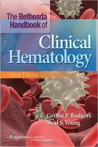 The Bethesda Handbook of Clinical Hematology (3rd edition) (Repost)
