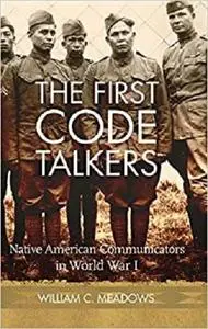 The First Code Talkers: Native American Communicators in World War I