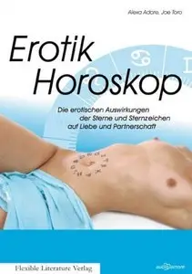 Erotik Horoskop: Die erotischen Auswirkungen der Sterne und Sternzeichen auf Liebe und Partnerschaft (Audiobook)