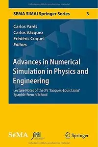 Advances in Numerical Simulation in Physics and Engineering: Lecture Notes of the XV 'Jacques-Louis Lions' Spanish-French...