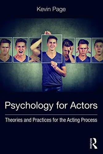 Psychology for Actors: Theories and Practices for the Acting Process ...